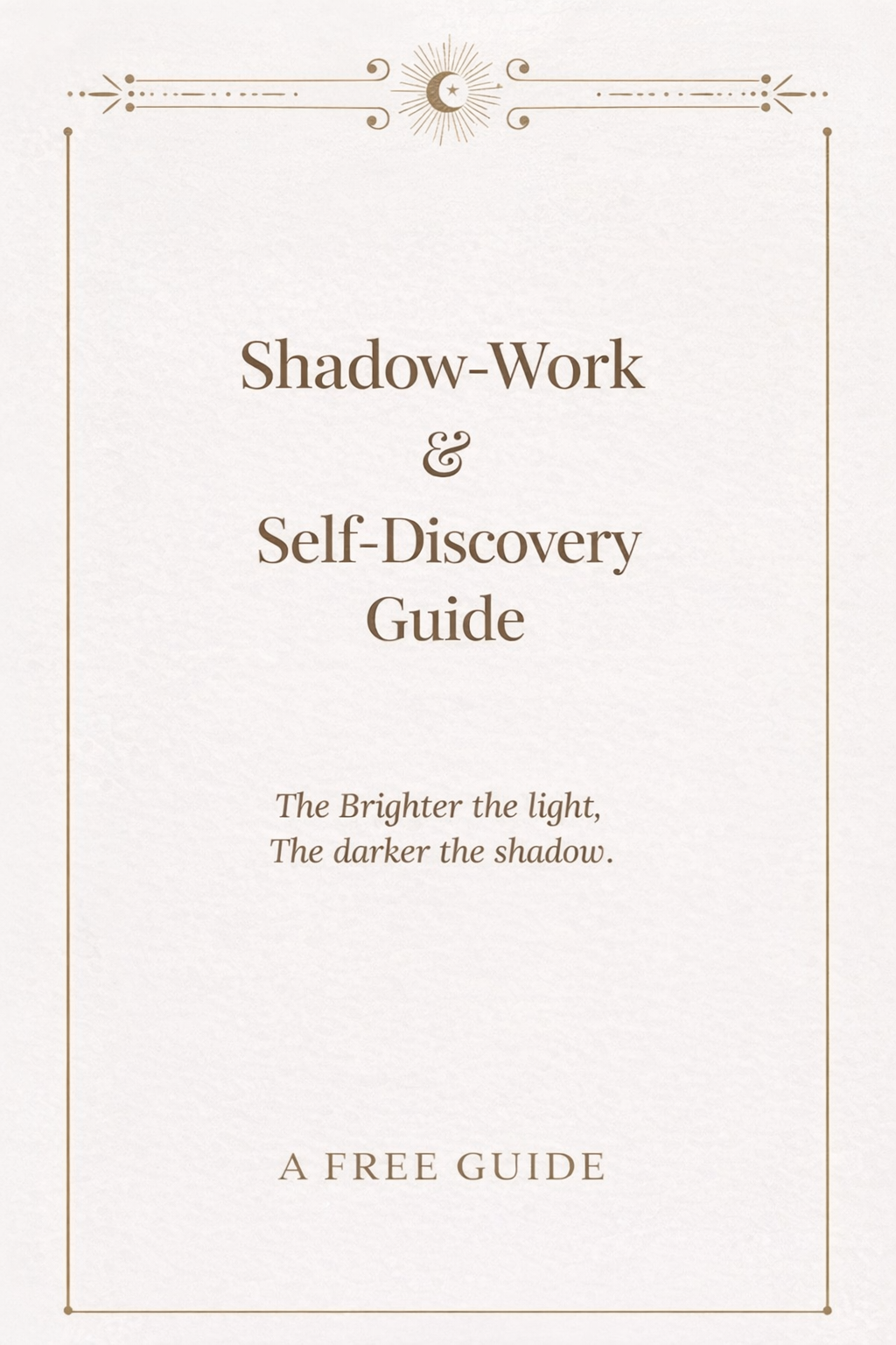 A FREE GUIDE TO SHADOW WORK & SELF-DISCOVERY