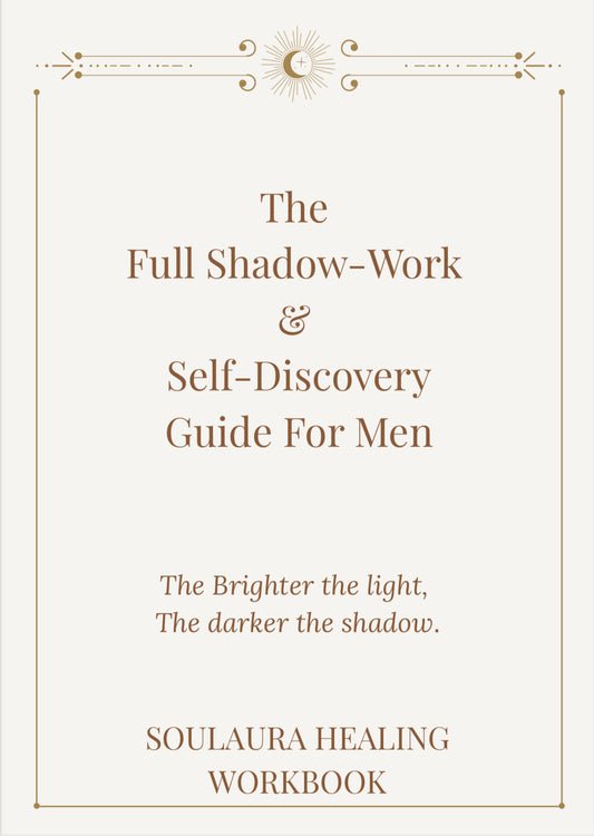 THE FULL SHADOW-WORK & SELF-DISCOVERY GUIDE FOR MEN